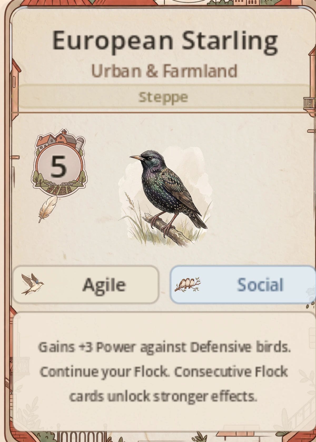 European Starling, Power 5, Agile, Social, urban_farmland, steppe, Gains +3 Power against Defensive birds.